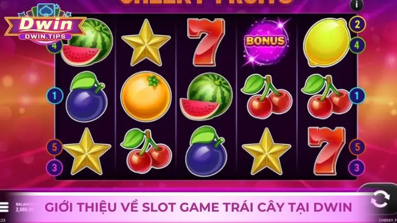 Giới thiệu sơ lược về Slot game Trái Cây tại Dwin